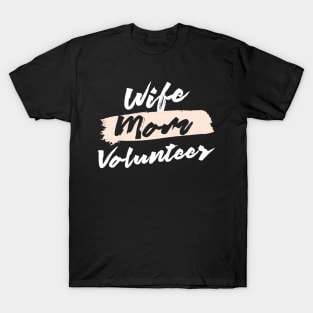 Cute Wife Mom Volunteer Gift Idea T-Shirt